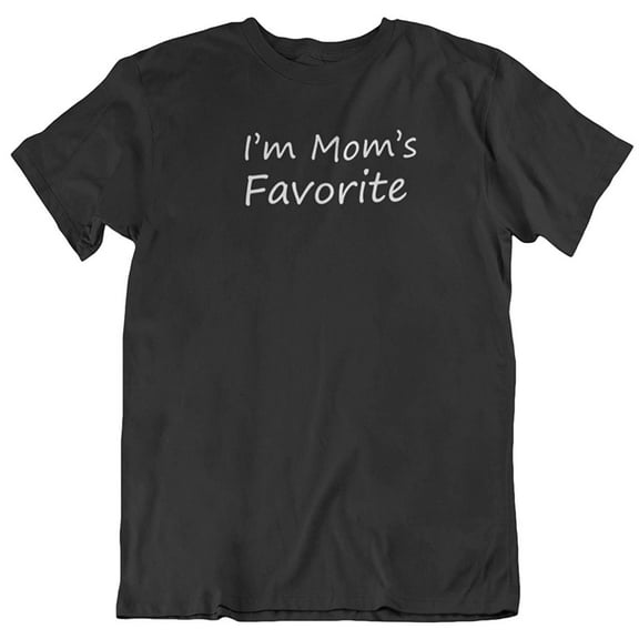 Make Your Mark Design I'm Mom's Favorite. Cool Printed Unisex T-Shirt for Daughter, Son, Men and Women Black