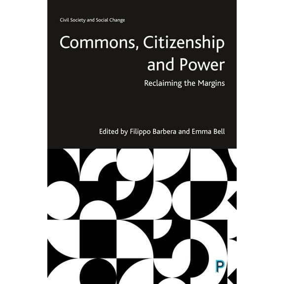 Civil Society and Social Change Commons, Citizenship and Power: Reclaiming the Margins, (Hardcover)