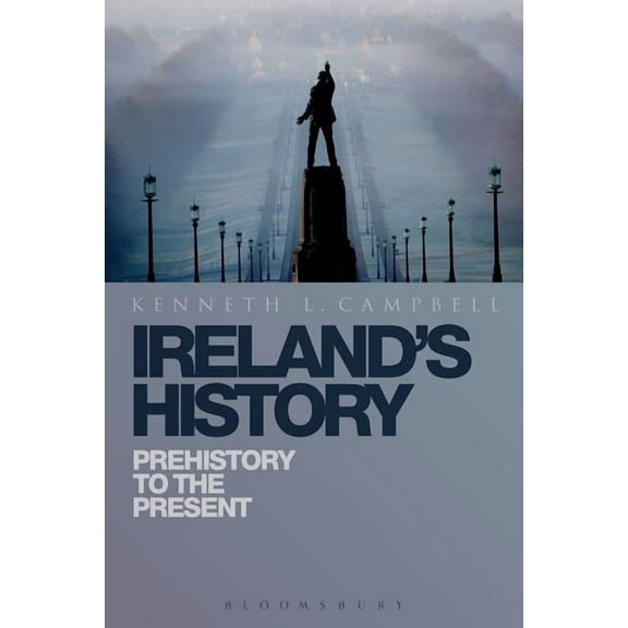 Ireland's History: Prehistory to the Present, (Paperback)