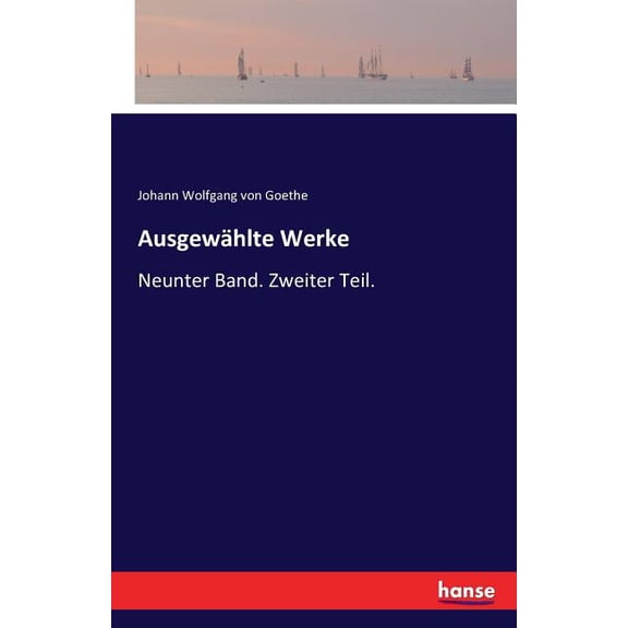 AusgewÃ¤hlte Werke: Neunter Band. Zweiter Teil., (Paperback)