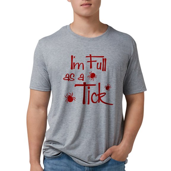 CafePress - Full As A Tick Mens Tri Blend T Shirt - Mens Tri-blend T-Shirt