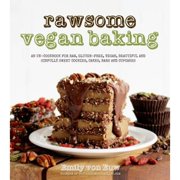 Pre-Owned Rawsome Vegan Baking: An Un-Cookbook for Raw, Gluten-Free, Vegan, Beautiful and Sinfully (Paperback 9781624140556) by Emily Von Euw
