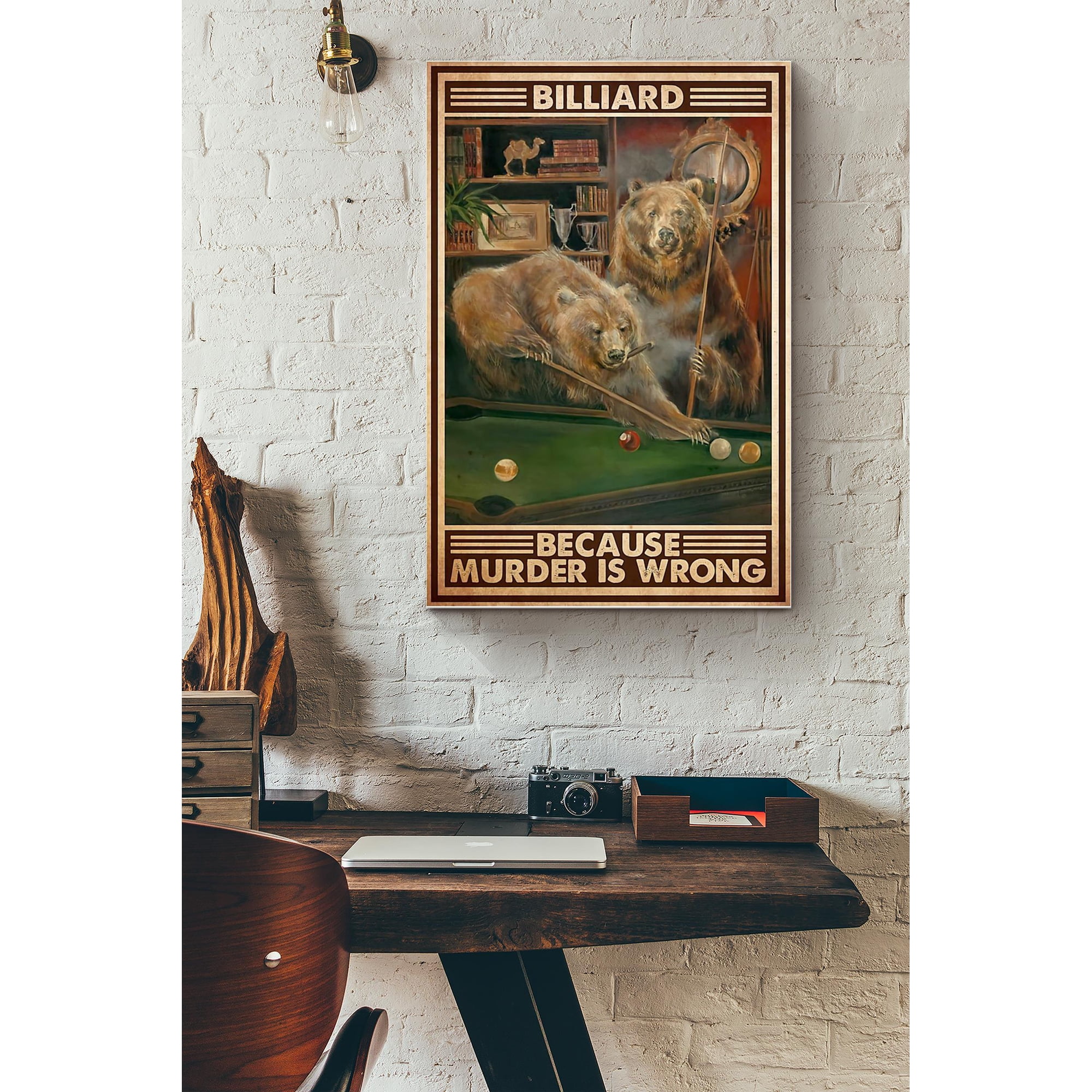 Brown Bear Playing Billiard Because Murder Is Wrong Poster 11 x 17 Inch Poster