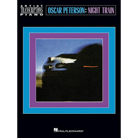Oscar Peterson - Night Train: Artist Transcriptions: Piano, (Paperback)