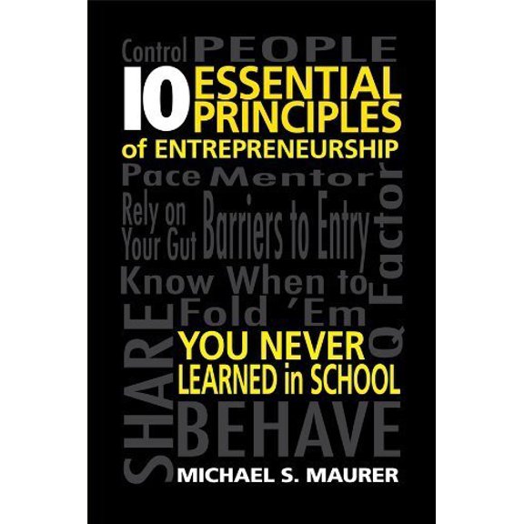 Pre-Owned 10 Essential Principles of Entrepreneurship You Never Learned in School (Hardcover) 9781934922873