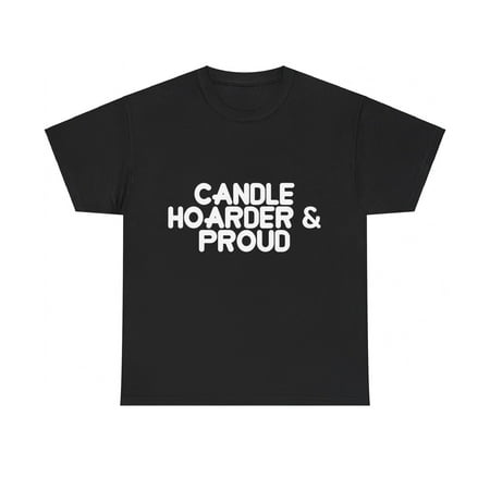 Candle Hoarder & Proud Unisex Graphic Tee Shirt  Sizes S-5XL