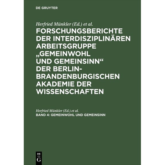 Forschungsberichte der interdisziplinären Arbeitsgruppe "Gemeinwohl und Gemeinsinn" der Berlin-Brandenburgischen Akademi, (Hardcover)