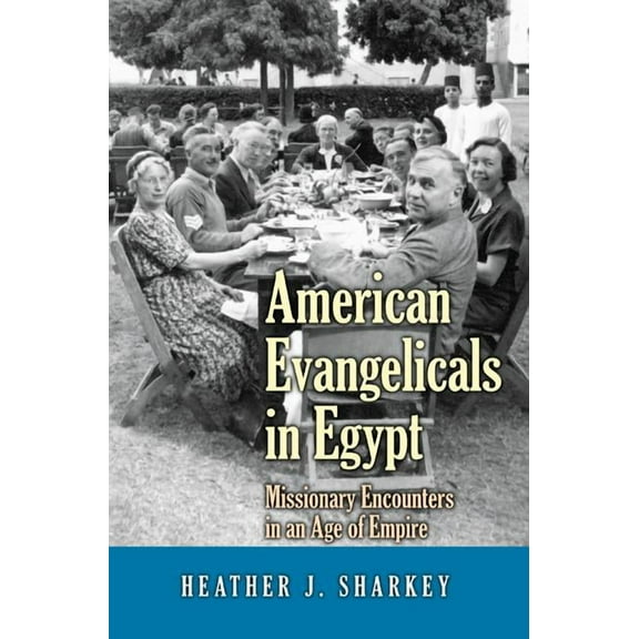 Jews, Christians, and Muslims from the A American Evangelicals in Egypt: Missionary Encounters in an Age of Empire, Book 56, (Paperback)