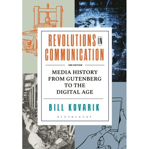 Revolutions in Communication: Media History from Gutenberg to the Digital Age, (Paperback)