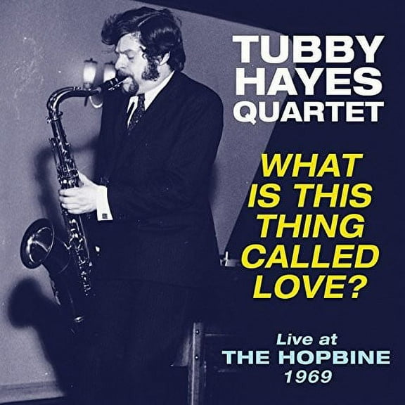 Tubby Hayes - What Is This Thing Called Love - Live At The Hopbine 1969 - Jazz - Vinyl
