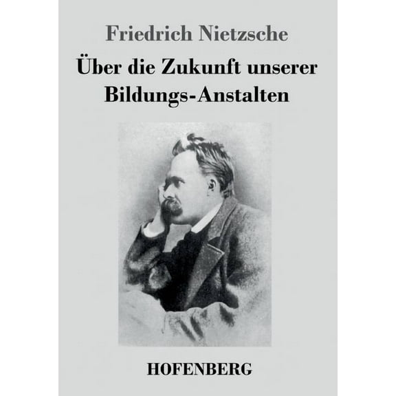 Über die Zukunft unserer Bildungs-Anstalten (Paperback)