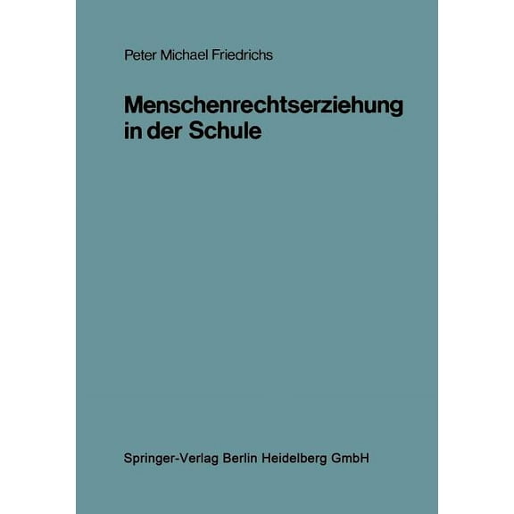 Menschenrechtserziehung in Der Schule: Ein Kognitionspsychologisch Orientiertes Konzept Für Den Politikunterricht, (Paperback)