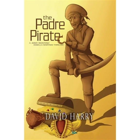 The Padre Pirate (Paperback) by David Harry