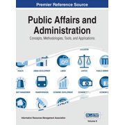 Public Affairs and Administration: Concepts, Methodologies, Tools, and Applications, VOL 2, (Hardcover)