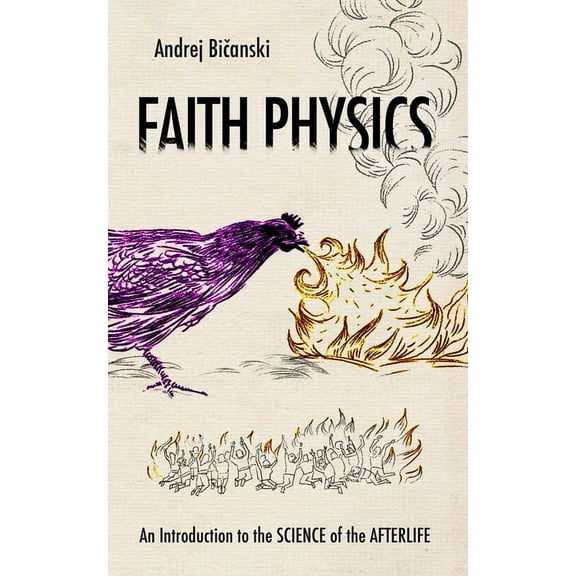 Faith Physics : An Introduction to the Science of the Afterlife (Paperback)