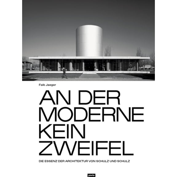 An Der Moderne Kein Zweifel: Die Essenz Der Architektur Von Schulz Und Schulz, (Paperback)