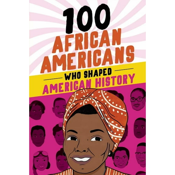 100 100 African Americans Who Shaped American History, (Paperback)