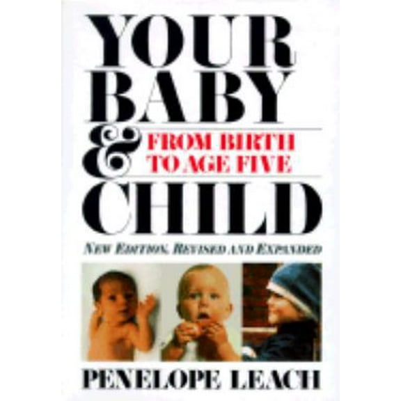 Pre-Owned Your Baby & Child: From Birth to Age Five (Hardcover) 0394579518 9780394579511