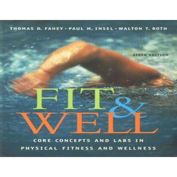 Pre-Owned Fit & Well: Core Concepts and Labs in Physical Fitness and Wellness (Hardcover) 0072844221 9780072844221