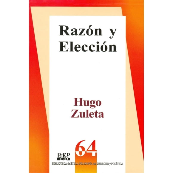 Razón y elección, de Hugo Zuleta , Fontamara, Blanda, 2005