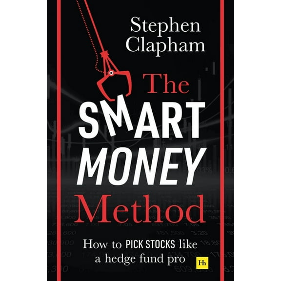 The Smart Money Method: How to pick stocks like a hedge fund pro, (Paperback)