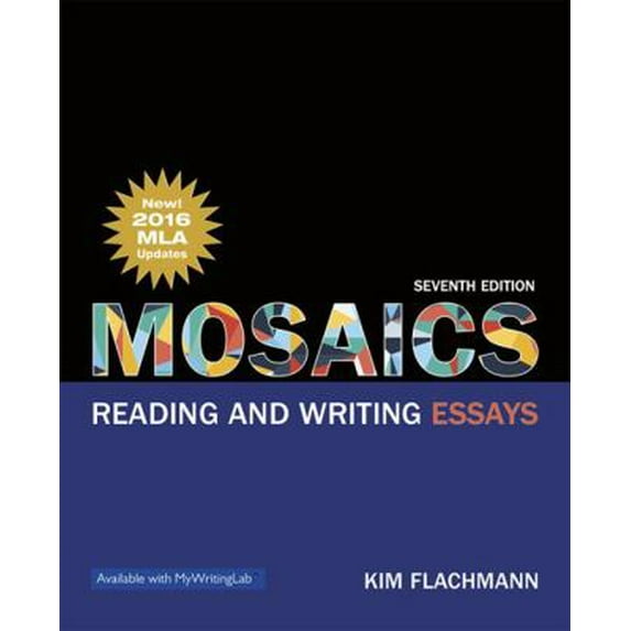 Pre-Owned Mosaics: Reading and Writing Essays, MLA Update (Paperback) 0134678885 9780134678887