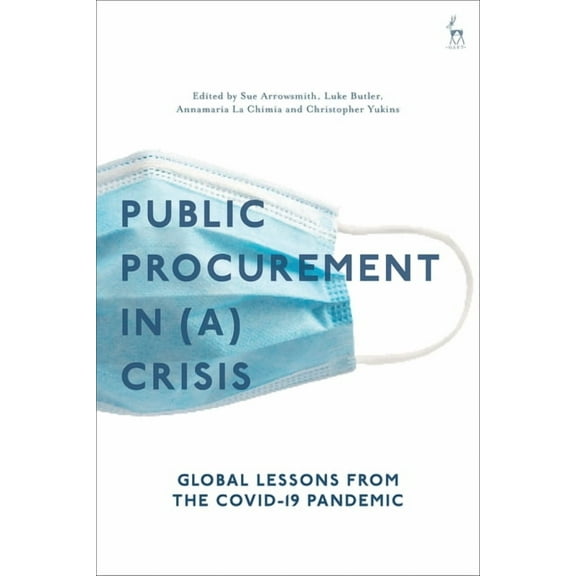 Public Procurement Regulation in (A) Crisis?: Global Lessons from the Covid-19 Pandemic, (Paperback)