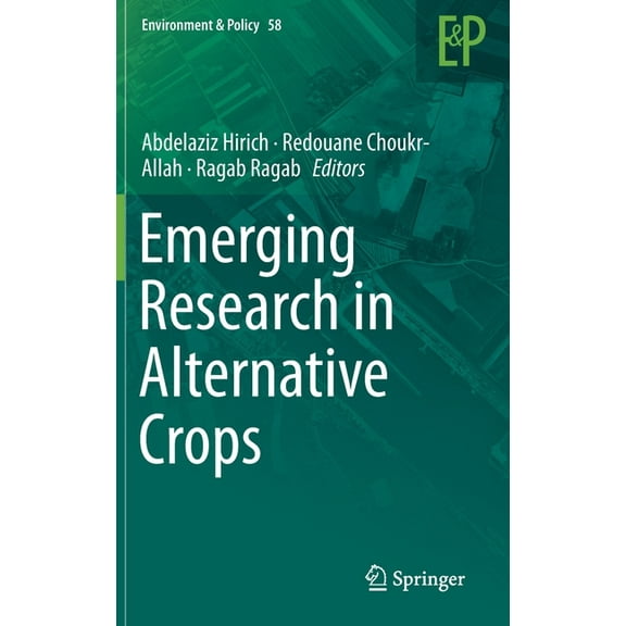 Environment & Policy Emerging Research in Alternative Crops, Book 58, (Hardcover)
