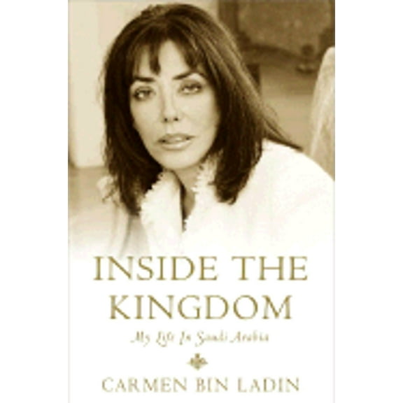 Inside the Kingdom : My Life in Saudi Arabia (Hardcover)