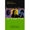 thumbnail image 1 of Pre-Owned Becoming the Parent Your Teenager Needs: Inspirations for Daily Encouragement (Paperback) 0805418318 9780805418316, 1 of 1