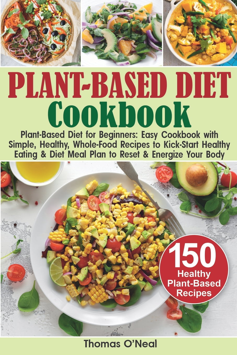 Plant-Based Diet Cookbook: Plant-Based Diet for Beginners ...