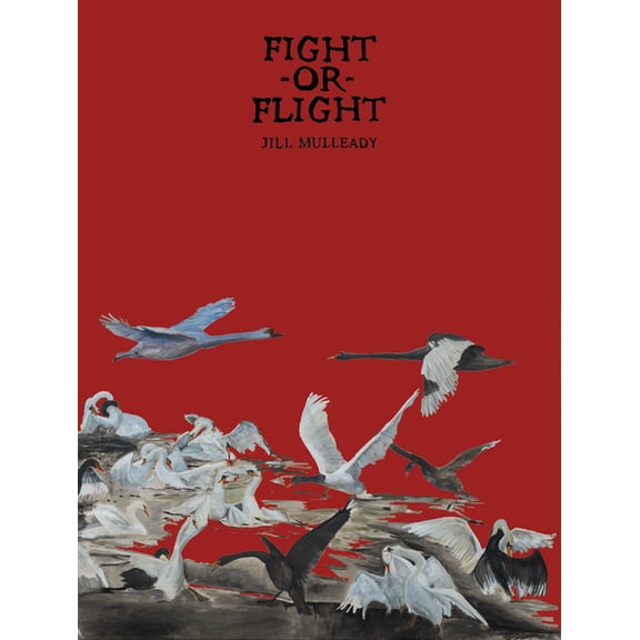 Jill Mulleady: Fight or Flight, (Hardcover)