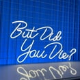 thumbnail image 4 of Glowneon But Did You Die? Neon Sign, Long-lasting Wall Decor, 4 of 4