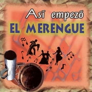Asi Empezo: El Merengue