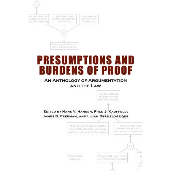 Rhetoric, Law, and the Humanities: Presumptions and Burdens of Proof : An Anthology of Argumentation and the Law (Edition 1) (Hardcover)
