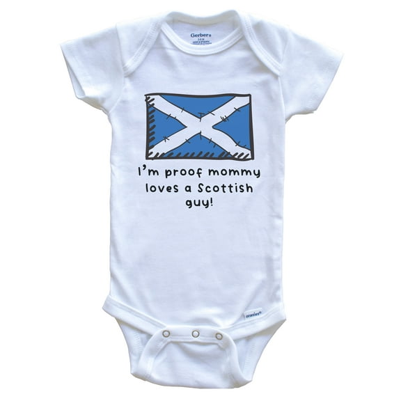 I'm Proof Mommy Loves A Scottish Guy Scotland Flag Baby Bodysuit