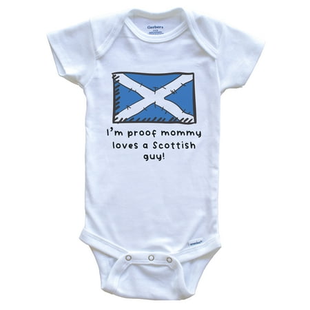 

I m Proof Mommy Loves A Scottish Guy Scotland Flag Baby Bodysuit