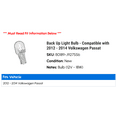 thumbnail image 2 of Back Up Light Bulb - Compatible with 2012 - 2014 Volkswagen Passat 2013, 2 of 2