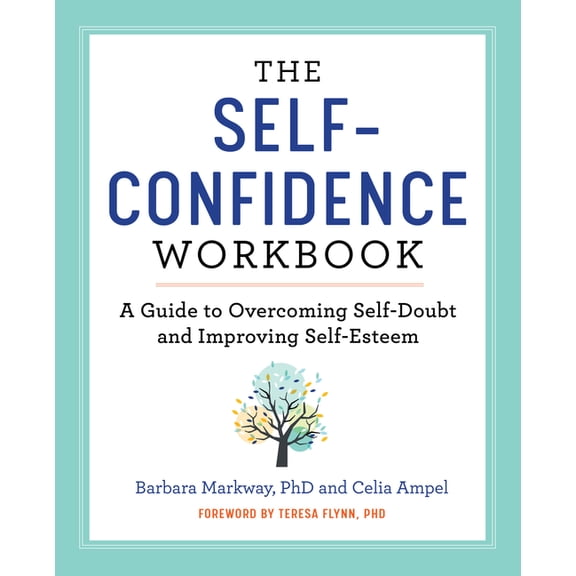 The Self-Confidence Workbook : A Guide to Overcoming Self-Doubt and Improving Self-Esteem (Paperback)
