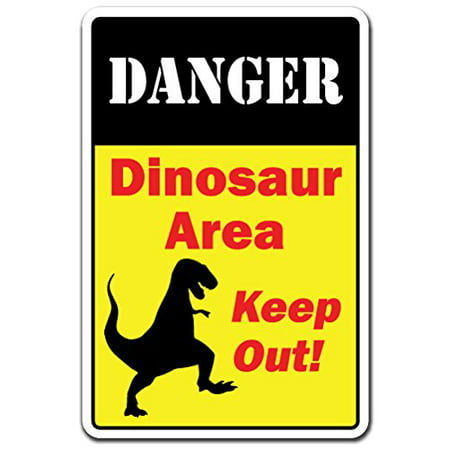 Danger Dinosaur Area Sign Warning Museum Dinosaur | Indoor/Outdoor | 20 ...