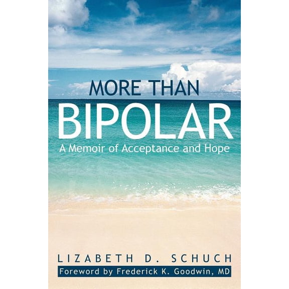 More Than Bipolar : A Memoir of Acceptance and Hope