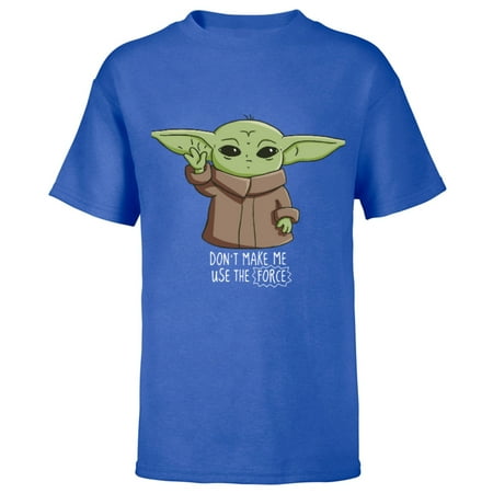 The Mandalorian the Child Don't Make Me Use The Force - Short Sleeve T-Shirt for Kids - Customized-Royal