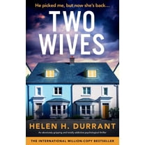 Two Wives: An absolutely gripping and totally addictive psychological thriller, (Paperback)