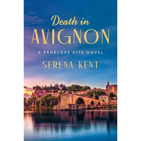 Death in Avignon: A Novel  Penelope Kite   Hardcover  0062869892 9780062869890 Serena Kent
