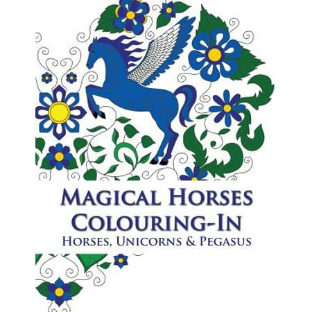 Magical Horses Colouring In Adult Coloring Book Featuring