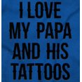 thumbnail image 2 of I Love My Papa And His Tattoos Toddler Boy Girl T Shirt Infant Toddler Brisco Brands 4T, 2 of 6