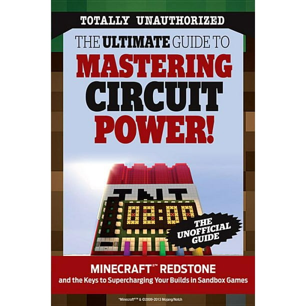 The Ultimate Guide To Mastering Circuit Power Minecraft R Tm Redstone And The Keys To Supercharging Your Builds In Sandbox Games Paperback Walmart Com