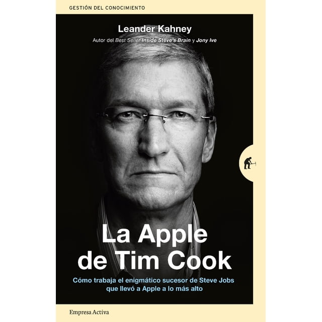 Biografía corporativa de Tim Cook Empresa Activa Leander Kahney