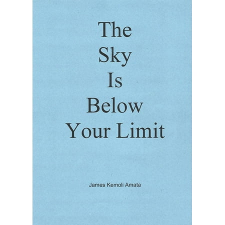Skys No Limit - The Sky Is Below Your Limit - eBook