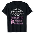 thumbnail image 1 of AALJY derrière Chaque Grand Docteur Est un Assistant Médical Épuisé T-Shirt, 1 of 1